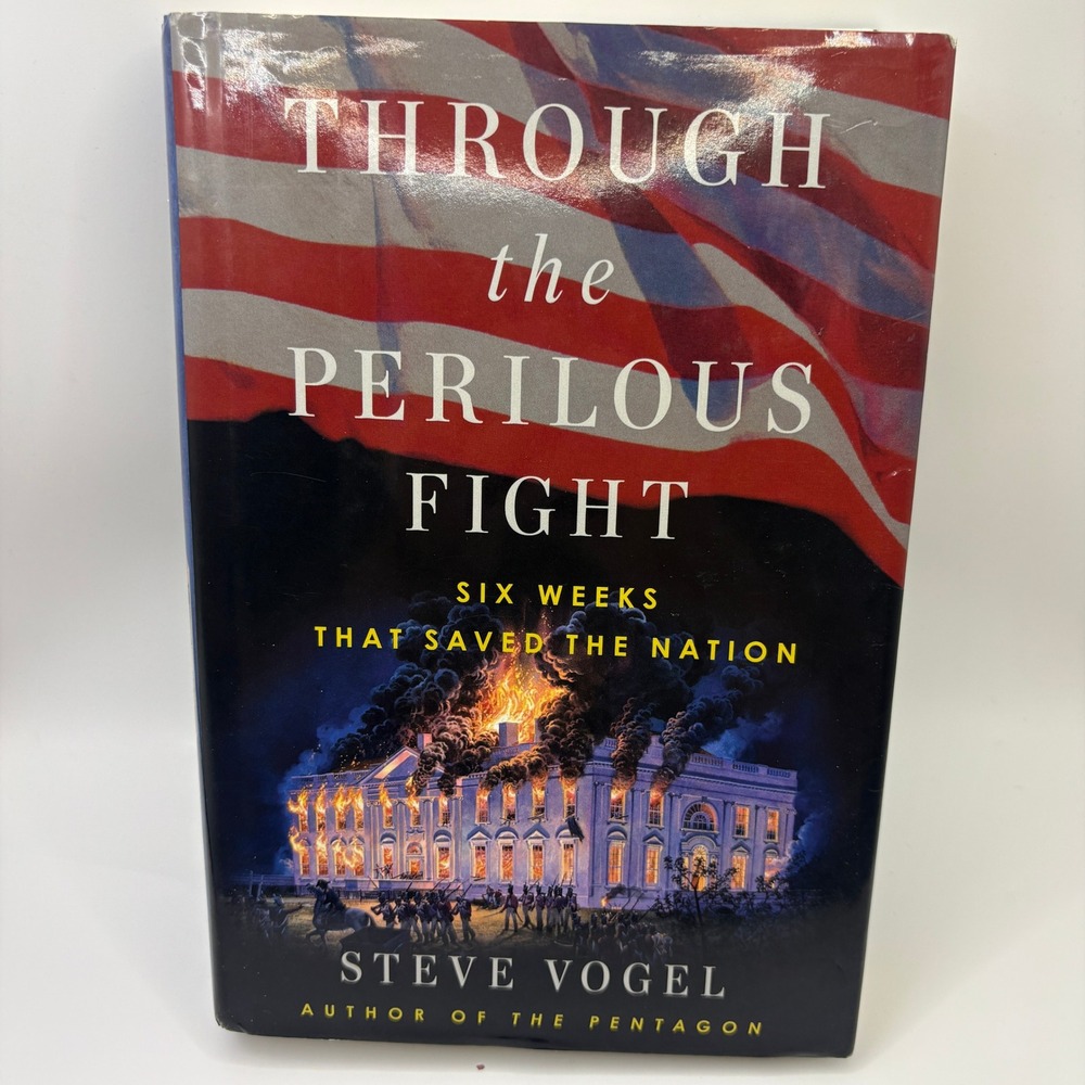 Through the Perilous Fight Steve Vogel Signed Hardcover War of 1812 History Book